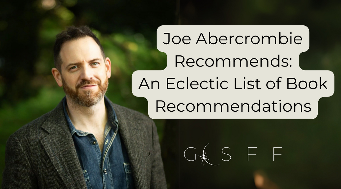 Joe Abercrombie Recommends: An Eclectic List of Book Recommendations