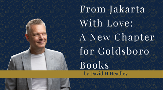 From Jakarta With Love:  A New Chapter for Goldsboro Books