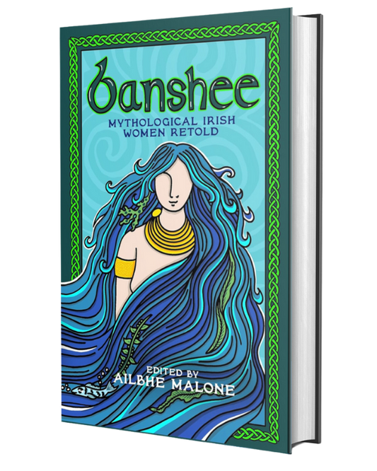 Banshee: Mythological Irish Women Retold