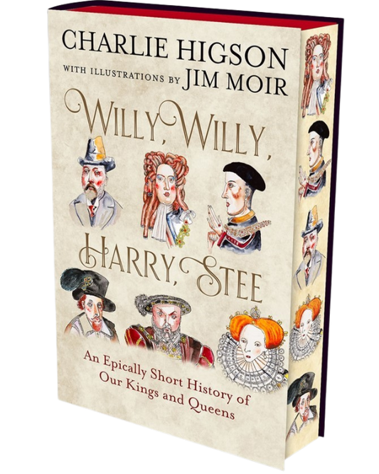 Willie, Willie, Harry, Stee: An Epically Short History of Our Kings and Queens